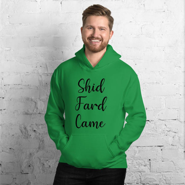 Shid Fard Came (Live Laugh Love Parody) Hoodie shopyourmeme Irish Green S 