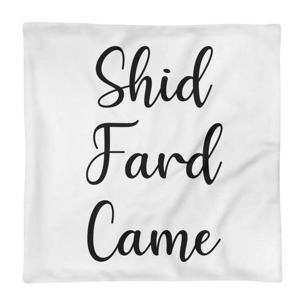 Shid Fard Came (Live Laugh Love Parody) Pillow Case shopyourmeme 
