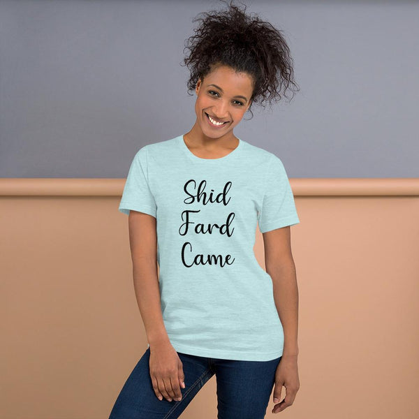 Shid Fard Came (Live Laugh Love Parody) T-Shirt shopyourmeme Heather Prism Ice Blue S 