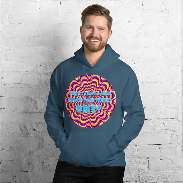 That's Crazy, Man. Have You Ever Done DMT? Hoodie shopyourmeme Indigo Blue S 