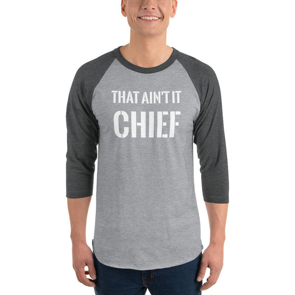This Aint It Chief 3/4 Sleeve Raglan Shirt The Meme Store Heather Grey/Heather Charcoal XS 