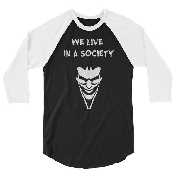 We Live In a Society 3/4 Sleeve Raglan Shirt shopyourmeme 