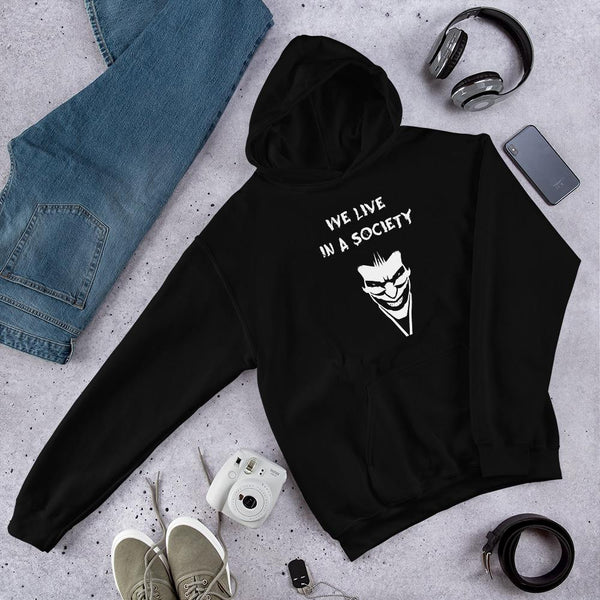 We Live In a Society Hoodie shopyourmeme 